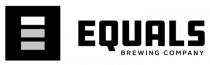 EQUALS BREWING COMPANY E