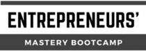 ENTREPRENEURS' MASTERY BOOTCAMP