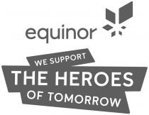 EQUINOR WE SUPPORT THE HEROES OF TOMORROW