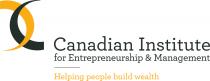 C CANADIAN INSTITUTE FOR ENTREPRENEURSHIP & MANAGEMENT HELPING PEOPLE BUILD WEALTH