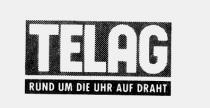 TELAG RUND UM DIE UHR AUF DRAHT