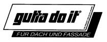 gutta do it FUER DACH UND FASSADE