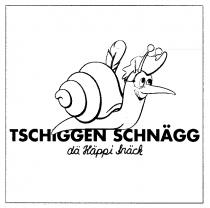 TSCHIGGEN SCHNäGG dä Häppi Snäck