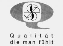 Qualität die man fühlt