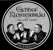 Eichhof KLOSTERBRäU DAS EDLE TRÜBE ST:FIDELIS