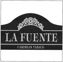 LA FUENTE CARIBEAN TABACO