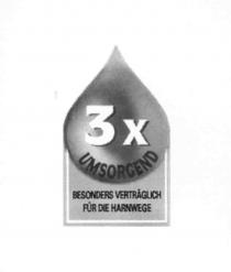 3x UMSORGEND BESONDERS VERTRÄGLICH FÜR DIE HARNWEGE
