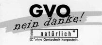 GVO nein danke! Fütterung natürlich ohne Gentechnik hergestellt