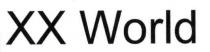 XX World