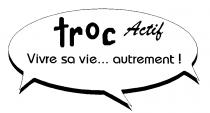 troc Actif Vivre sa vie...autrement !