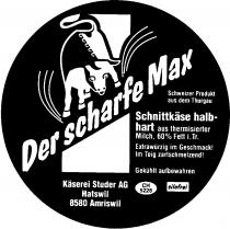 Der scharfe Max Schweizer Produkt aus dem Thurgau Schnittkäse halbhart aus thermisierter Milch, 60% Fett i.Tr. Extrawürzig im Geschmack! Im Teig zartschmelzend! Gekühlt aufbewahren Käserei Studer AG Hatswil 8580 Amriswil CH 5228 silofrei