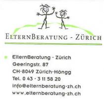 ELTERNBERATUNG-ZÜRICH Elternberatung-Zürich Geeringstr. 87 CH-8049 Zürich-Höngg Tel. 0 43 - 3 11 58 20 info@elternberatung-zh.ch www.elternberatung-zh.ch