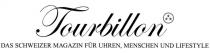 Tourbillon DAS SCHWEIZER MAGAZIN FÜR UHREN, MENSCHEN UND LIFESTYLE