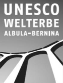 UNESCO WELTERBE ALBULA - BERNINA