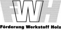 FWH Förderung Werkstoff Holz