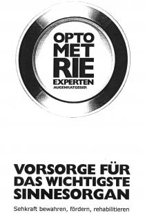 OPTOMETRIE EXPERTEN AUGENRATGEBER VORSORGE FÜR DAS WICHTIGSTE SINNESORGAN Sehkraft bewahren, fördern, rehabilitieren