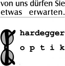von uns dürfen Sie etwas erwarten. hardegger optik