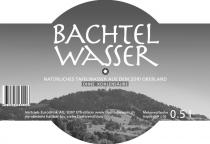 BACHTEL WASSER NATÜRLICHES TAFELWASSER AUS DEM ZÜRI OBERLAND OHNE KOHLENSÄURE