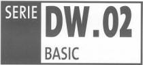 SERIE DW.02 BASIC