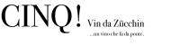 CINQ! Vin da Zücchin ... un vino che fa da ponte.
