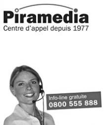 Piramedia Centre d'appel depuis 1977 Info-line gratuite 0800 555 888