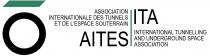 ITA AITES ASSOCIATION INTERNATIONALE DES TUNNELS ET DE L'ESPACE SOUTERRAIN INTERNATIONAL TUNNELLING AND UNDERGROUND SPACE ASSOCIATION