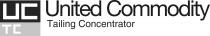 UC TC United Commodity Tailing Concentrator
