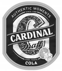 CARDINAL C Draft AUTHENTIC MOMENTS SINCE 1788 COOL TASTE COLA