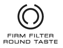 FIRM FILTER ROUND TASTE