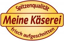 Meine Käserei Spitzenqualität frisch aufgeschnitten