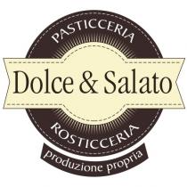 PASTICCERIA Dolce & Salato ROSTICCERIA produzione propria