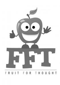 FFT FRUIT FOR THOUGHT