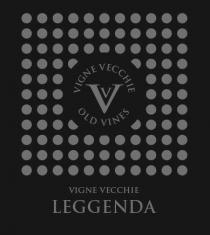 VIGNE VECCHIE VV OLD VINES VIGNE VECCHIE LEGGENDA