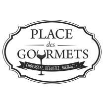 PLACE des GOURMETS CHOISISSEZ, DÉGUSTEZ, PARTAGEZ!