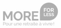 MORE FOR LESS Pour une retraite à vivre!