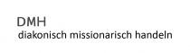 DMH diakonisch missionarisch handeln