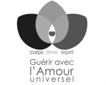 corps âme esprit Guérir avec l'Amour universel