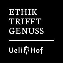ETHIK TRIFFT GENUSS Ueli Hof
