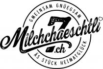 GMEINSAM GNÜEGSAM Milchchaeschtli7.ch ÄS STÜCK HEIMATGLÜCK