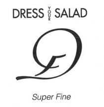 DRESS YOUR SALAD DF Super Fine