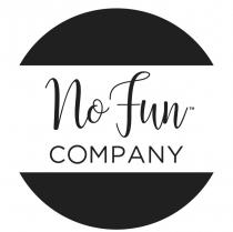 No fun COMPANY