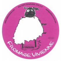 FROMAGE VIVIENNE Städtlichäsi Lichtensteig GmbH www.willischmid.com aus 100% Schafmilch, 55% F.i.T mail@willischmid.com