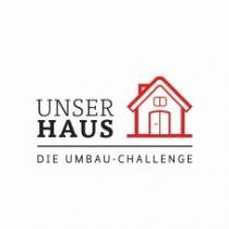 UNSER HAUS DIE UMBAU CHALLENGE
