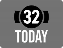 32 TODAY