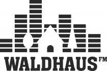 WALDHAUS FM
