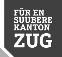 FÜR EN SUUBERE KANTON ZUG
