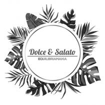 Dolce & Salato EQUILIBRIAMANIA