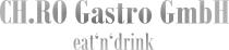 CH.RO Gastro GmbH eat'n'drink
