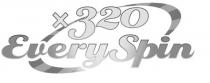 320 Every Spin