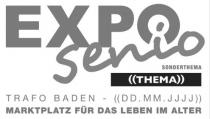 EXPO senio SONDERTHEMA TRAFO BADEN - ) MARKTPLATZ FÜR DAS LEBEN IM ALTER